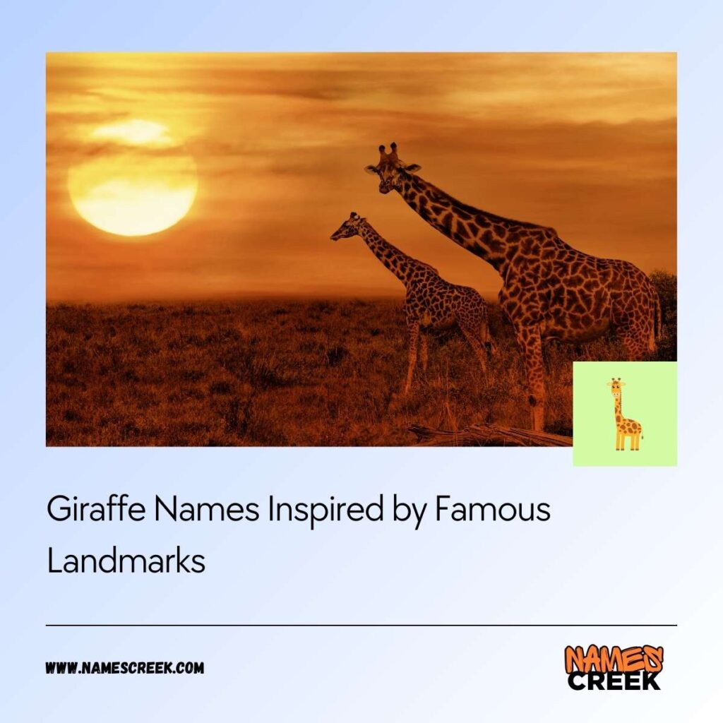 Giraffe Names Inspired by Famous Landmarks