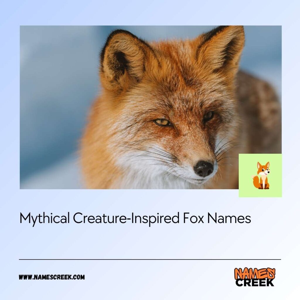 Mythical Creature-Inspired Fox Names